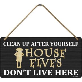 Clean up after yourself house elves don't live here Wooden Hanging sign Fantasy And Wizardry Theme sign Funny room decor 6x12 inch