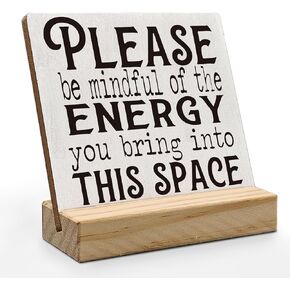 Please be Mindful of the Energy You Bring Sign Wood Plaque, Inspirational Desk Decor, Motivational Positive Quotes Wooden Plaque Sign with Wood Stand for Home Office Classroom Decor