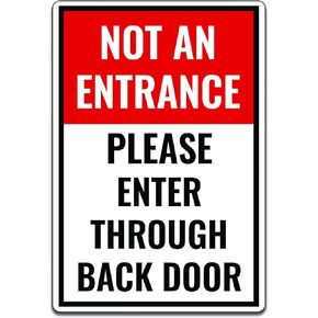 Door Signage for Office Building, Wearhouse, Bar, Restaurant, or Club Door Sign "Not an Entrance Please Enter Through Back Door" (Tin Sign 12x8 in.)
