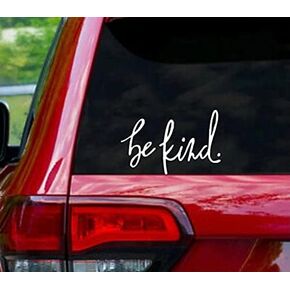 Be Kind Quote Decal Viynl Sticker 6 inch White Van Car Laptop Wall Art