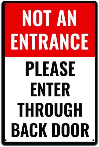 Door Signage for Office Building, Wearhouse, Bar, Restaurant, or Club Door Sign "Not an Entrance Please Enter Through Back Door" (Tin Sign 12x8 in.) in Kuwait