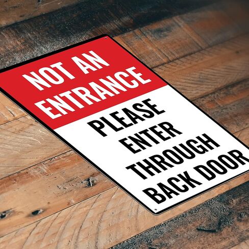 Door Signage for Office Building, Wearhouse, Bar, Restaurant, or Club Door Sign "Not an Entrance Please Enter Through Back Door" (Tin Sign 12x8 in.) in Kuwait
