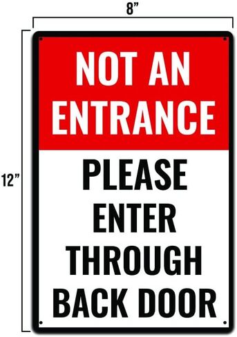 Door Signage for Office Building, Wearhouse, Bar, Restaurant, or Club Door Sign "Not an Entrance Please Enter Through Back Door" (Tin Sign 12x8 in.) in Kuwait