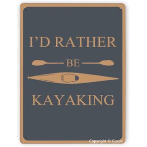 Cusde Funny Metal Tin Sign I'd Rather Be Kayaking Vintage Wall Decor Home Decorations Retro Coffee Bar Room Funny Inspirational Bathroom Cabin for Office Restaurant 8x12 Inch