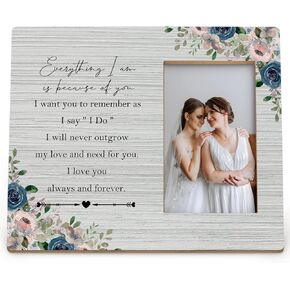 DIENADF Mother of the Bride Gift Picture Frames, Gifts for the Mother of the Bride, Wedding Memorial Picture Photo Frame, Everything I Am Is Because of You Wood Picture Frames for 4x6 Photos