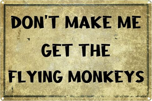 Don'T Make Me Get My Flying Monkeys Vintage Metal Tin Sign For Indoor Outdoor Christmas Holiday Farmhouse Retro Tin Sign 12×8 inch… in Saudi Arabia