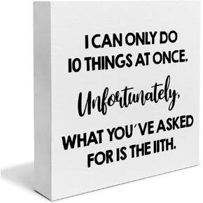 Funny Office Sign Humor Office Wooden Box Sign I Can Only Do 10 Things at Once Desk Decorative Wooden Sign Decor for Desk Table Shelf 5 x 5 Inches