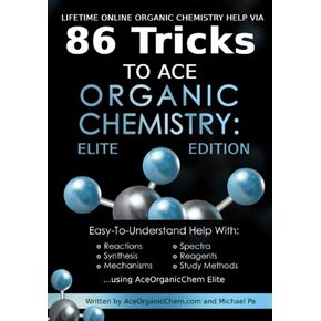 Lifetime Online Organic Chemistry Help via 86 Tricks to Ace Organic Chemistry: Elite Edition: Lifetime online access to the premiere organic chemistry ... exams, mechanisms, movies, and much more.
