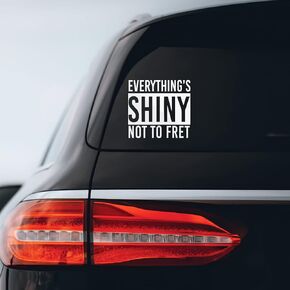 Everything's Shiny Not to Fret Sticker Decal Notebook Car Laptop 6" x 5.5" (White)