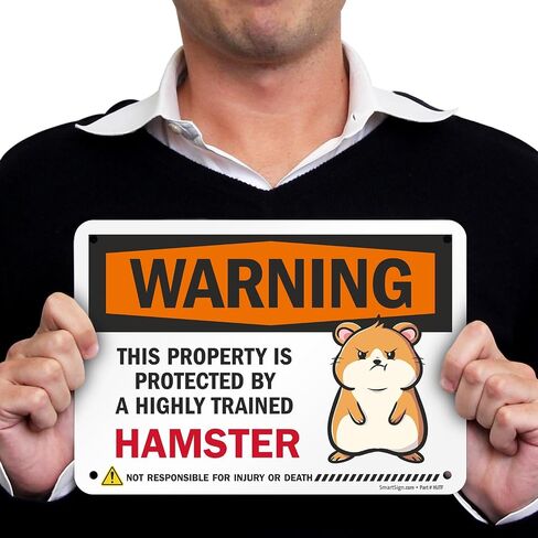 SmartSign Warning Property Protected By A Highly Trained Hamster Funny Animal Sign - 10" x 7", 40 mil Laminated Rustproof Aluminum Metal, For Gift, Yard, Cafe, Room, Made in USA in Saudi Arabia