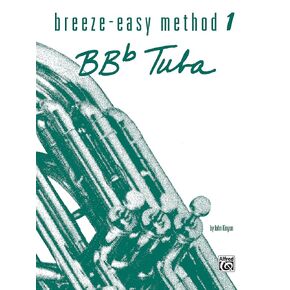 Breeze-Easy Method for BB-flat Tuba, Bk 1 (Breeze-Easy Series, Bk 1)