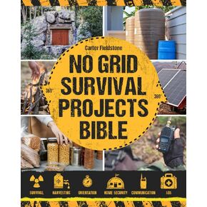 الكتاب المقدس لمشاريع البقاء على قيد الحياة بدون شبكة: قم ببناء واحتك المستدامة ذاتيًا باستخدام مشاريع DIY المقاومة للركود وتقنيات ألفا Prepper. حماية المنزل والغذاء والمياه وإمدادات الطاقة التي لا نهاية لها وما بعدها