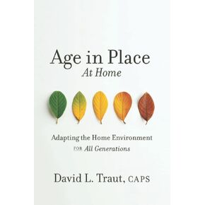 Age In Place At Home: Adapting The Home Environment For All Generations
