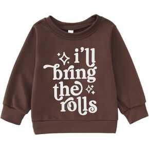 Toddler Baby Boy Girl Thanksgiving Sweatshirt I'll Bring The Rolls Print Pullover Fall Winter Long Sleeve Shirt Tops
