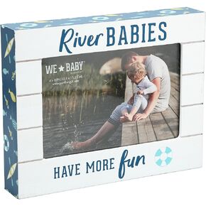 Pavilion - River Babies Have More Fun - Horizontal 7.5" x 6" Self-Standing Picture Frame - Holds 4" x 6" Photo Children Kids Family Memory River-Lover Cabin House Gift