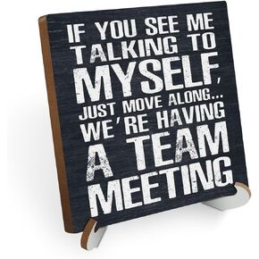 Team Meeting Wood Sign with Saying Desk Decor Funny Office Decor Sign Cubicle Decor Country Plaque with Wooden Stand Rustic Home Farmhouse Office Table Shelf Desk Accessories Coworker Gift