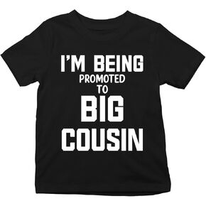 I’m Being Promoted to Big Cousin - Toddle Clothes - Funny Cute and Comfy Children Tee Shirts in Kuwait
