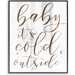 Stupell Industries Baby Its Cold Outside, Design by Daphne Polselli