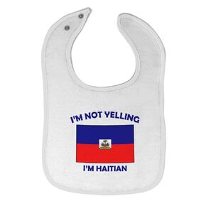 Toddler & Baby Bibs Burp Cloths Not Yelling I'm Not Yelling I Am Haitian Haiti Countries Cotton Baby Items for Baby Girl & Boy White Design Only