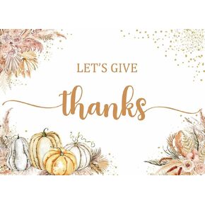 7 x 5ft Let's Give Thanks Backdrop Happy Thanksgiving Party Backdrop Boho Pampas Grass Fall Pumpkins Friendsgiving Party Decorations Thanksgiving Dinner Photo Props
