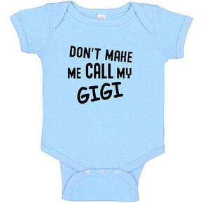 Southern Sisters Don't Make Me Call My Gigi Great or Grandma Baby Bodysuit Girls or Boys Infant Sizes