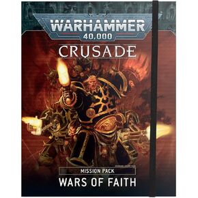 Warhammer 40K: Crusade Mission Pack - Wars of Faith