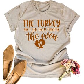 The Turkey Ain't The Only Thing in The Oven Shirt Women Thanksgiving Maternity Pregnancy T Shirt Turkey Baby Feet Tops