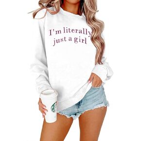LOTUCY Just A Girl Sweatshirt for Women Funny I'm Literally Just a Girl Embroidered Girly Sweatshirt Gift Ideas