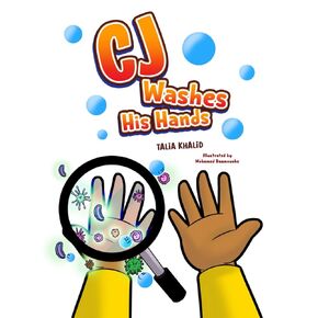 CJ Washes His Hands: Personal hygiene creating healthy habits for kids
