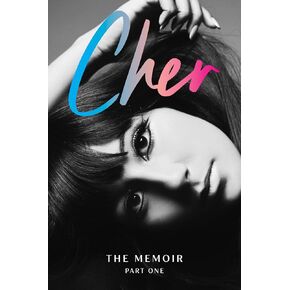Cher: The Memoir: Part One of a Two-Part Memoir from the Iconic Artist and Actor (The Cher Memoir, 1)