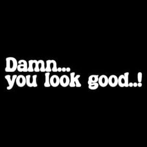 Damn You Look Good Mirror Decal, Different Fonts And Colors, Vinyl Car Decals For Men Women And Kids, Rearview Mirror Decal, Car Decal Gifts, Car Side Mirror And Window Decal (Bold, White) in Saudi Arabia