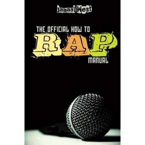 The Official How To Rap Manual