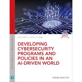 Developing Cybersecurity Programs and Policies in an AI-Driven World (Pearson IT Cybersecurity Curriculum (ITCC))