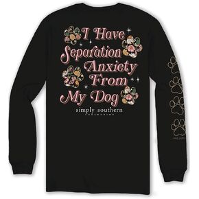 Simply Southern I Have Separation Anxiety from My Dog - Adult Long Sleeve Collection