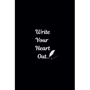 Write Your Heart Out.