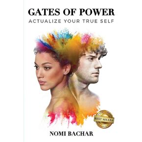 Gates of Power: Actualize Your True Self - 2nd Edition
