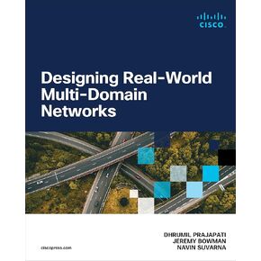 Designing Real-World Multi-domain Networks (Networking Technology)
