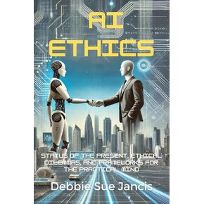 AI Ethics: Status of the Present, Ethical Dilemmas, and Frameworks for the Practical Mind