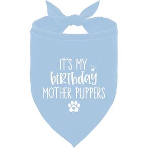 Dog Birthday Bandana, Birthday Boy Dog Bandana, Baby Blue Dog Bandana, Dog Birthday Gift, Dog Birthday Outfit, Dog Birthday Shirt, It's My Birthday Mother Puppers, Gift for Dog Lover (F1)