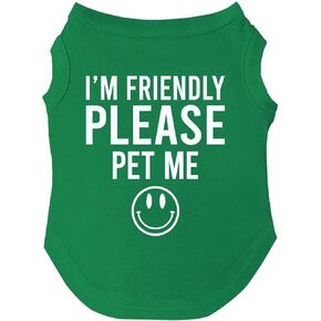 I'm Friendly Please Pet Me Dog Tee Shirt Sizes for Puppies, Toys, and Large Breeds (Green, X-Large 151)