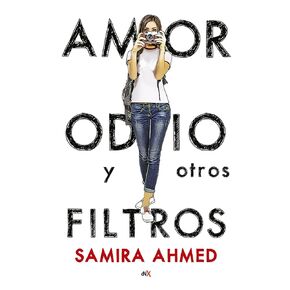 Amor, odio y otros filtros (Spanish Edition)