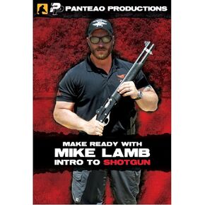Panteao Productions: Make Ready with Mike Lamb: Intro to Shotgun - PMR062 - Tactical Shotgun Training - Shotgun Training - DVD