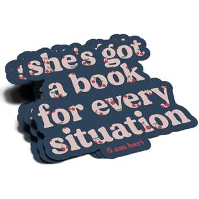 (5Pcs) She's Got A Book for Every Situation Sticker Reading Lover Nerd Book Addict Bookish Decal Waterproof Vinyl Stickers Adult for Laptop Kindle Water Bottle Mug Phone Notebook - Size 3"x2.8"
