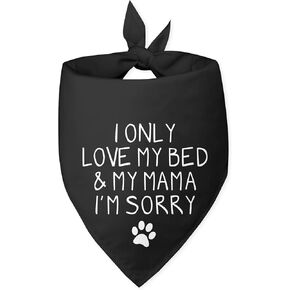 I Only Love My Bed and My Mama Puppy Dog Scarf I Love My Mom Dog Bandana Funny Cute Black Dog Bandana Photo Prop Pet Scarf Accessories for Pet Dog Lovers Dog Mom Gifts