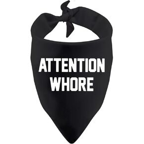 1 Piece Attention Whore Dog Bandana Reactive Dog Bandana Funny Dog Bandana (Attention Whore Black)