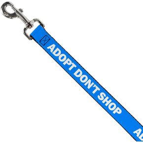 Buckle-Down Dog Leash Pet Quote Adopt Dont Shop Blue White 6 Feet Long 1.0 Inch Wide
