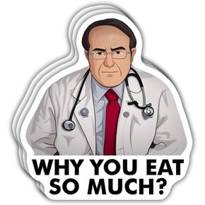 (3 Pcs) Dr Now Why You Eat So Much Funny Weight Loss Dr. Nowzaradan Fridge Stickers 3 Inches