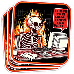(3Pcs) I Hope This Email Finds You Well Sticker Funny Workplace Sticker Skeleton Fire 3" Waterproof Die-Cut Vinyl Laptop Water Bottle Sticker Funny Birthday Gifts for Her Him 3 Inches