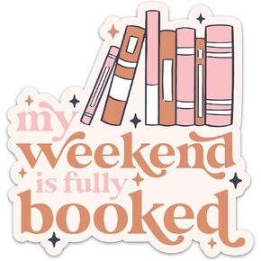 (3PCs) My Weekend is Fully Booked Sticker, Cute Bookish Book Lovers Decals Vinyl Waterproof Reading Stickers for Kindle Tablet Laptop Water Bottle Phone Case, Bookworm Stickers (3 Inches)