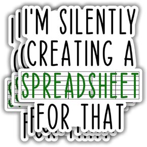(3pcs) I'm Silently Creating A Spreadsheet for That Stickers Funny Math Stickers Humorous Sarcastic Accountant Analyst Quote Vinyl Decal for Tumbler Kindle Laptop Water Bottle Phone Hard Hat - 3x3